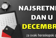 Vrijeme je da saznate svoj NAJSRETNIJI DAN u DECEMBRU koji će vam donijeti OBILJE PROMJENA, ZADOVOLJSTVA i SREĆE!